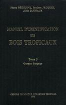 Couverture du livre « Manuel d'identification des bois tropicaux t.3 ; Guyane française » de Pierre Detienne et Paulette Jacquet et Alain Mariaux aux éditions Quae