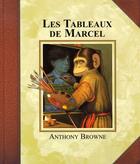 Couverture du livre « Tableaux de marcel (les) » de Anthony Browne aux éditions Kaleidoscope