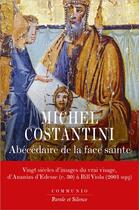 Couverture du livre « Abécédaire de la Face sainte » de Michel Costantini aux éditions Parole Et Silence