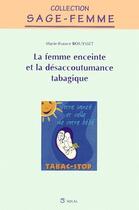 Couverture du livre « La femme enceinte et la désacoutumance tabagique » de Marie-France Bouysset aux éditions Solal