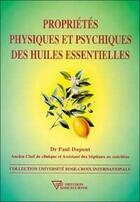 Couverture du livre « Propriétés physiques et psychiques des huiles essentielles » de Dupont Dr. Paul aux éditions Diffusion Rosicrucienne