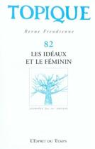 Couverture du livre « Topique n 82 - les ideaux et le feminin » de  aux éditions L'esprit Du Temps