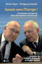 Couverture du livre « Jamais sans l'Europe ! » de Michel Sapin et Wolfgang Schauble aux éditions Nouveaux Debats Publics