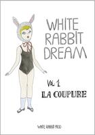 Couverture du livre « White rabbit dream v.1 ; la coupure » de  aux éditions Solo Ma Non Troppo