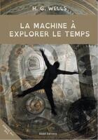 Couverture du livre « La machine à explorer le temps » de Herbert George Wells aux éditions Dodd