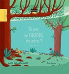 Couverture du livre « Où vont les racines des arbres ? » de Anne Derenne et Isabelle Collioud aux éditions A2mimo