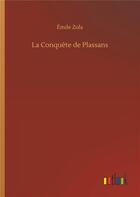 Couverture du livre « La conquete de plassans » de Émile Zola aux éditions Timokrates