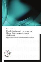 Couverture du livre « Modélisation et commande floue des convertisseurs statiques » de Kamel Guesmi aux éditions Presses Academiques Francophones