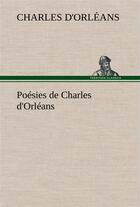 Couverture du livre « Poesies de charles d'orleans » de Charles D' Orleans aux éditions Tredition