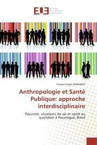 Couverture du livre « Anthropologie et sante publique: approche interdisciplinaire » de Gerhardt-T aux éditions Editions Universitaires Europeennes