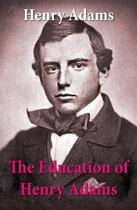Couverture du livre « The Education of Henry Adams » de Henry Adams aux éditions E-artnow