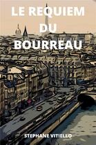 Couverture du livre « Le requiem du bourreau » de Vitiello Stephane aux éditions Librinova