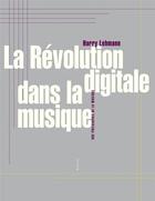 Couverture du livre « La révolution digitale dans la musique » de Harry Lehmann aux éditions Allia