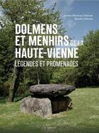 Couverture du livre « Dolmens et menhirs de la Haute-Vienne : légendes et promenades » de Josette Marteau-Chateau et Benoit Chateau aux éditions Geste