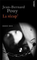 Couverture du livre « La récup' » de Jean-Bernard Pouy aux éditions Points