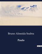 Couverture du livre « Paulo » de Bruno Almeida Seabra aux éditions Culturea