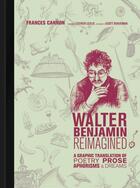 Couverture du livre « Walter benjamin reimagined : a graphic translation of poetry, prose, aphorisms, and dreams » de Cannon Frances aux éditions Mit Press