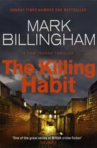 Couverture du livre « THE KILLING HABIT - A TOM THORNE THRILLER » de Mark Billingham aux éditions Sphere