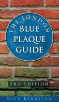 Couverture du livre « The London Blue Plaque Guide » de Rennison Nick aux éditions History Press Digital