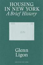 Couverture du livre « Glenn ligon housing in new york, a brief history (greater new york) » de Ligon Glenn aux éditions Dap Artbook