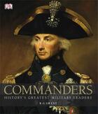 Couverture du livre « Commanders ; history's greatest military leaders » de  aux éditions Dorling Kindersley