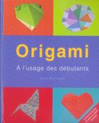Couverture du livre « Origami à l'usage des débutants » de Nick Robinson aux éditions Parragon