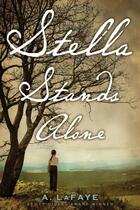 Couverture du livre « Stella Stands Alone » de Lafaye A aux éditions Simon & Schuster Books For Young Readers