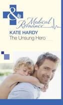 Couverture du livre « The Unsung Hero (Mills & Boon Medical) » de Alison Roberts aux éditions Mills & Boon Series