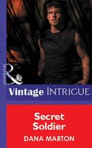 Couverture du livre « Secret Soldier (Mills & Boon Vintage Intrigue) » de Dana Marton aux éditions Mills & Boon Series