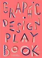 Couverture du livre « Graphic design play book an exploration of visual thinking » de Cure Sophie aux éditions Laurence King