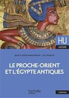 Couverture du livre « HU HISTOIRE : le Proche-Orient et l'Egypte antiques » de Jean-Claude Margueron et Luc Pfirsch aux éditions Hachette Education