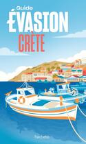 Couverture du livre « Guide évasion ; Crète » de Collectif Hachette aux éditions Hachette Tourisme