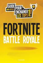 Couverture du livre « Le guide de jeu Fortnite Battle Royale » de  aux éditions Hachette Pratique