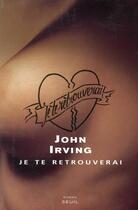 Couverture du livre « Je te retrouverai » de John Irving aux éditions Seuil