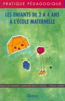 Couverture du livre « Les enfants de 2 à 4 ans à l'école maternelle » de De Saussois/Gilabert aux éditions Bordas