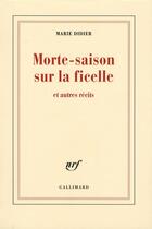 Couverture du livre « Morte saison sur la ficelle » de Marie Didier aux éditions Gallimard
