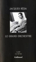 Couverture du livre « Le grand orchestre » de Jacques Reda aux éditions Gallimard
