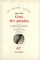 Couverture du livre « Ceux des pusztas / Le Déjeuner au château » de Gyula Illyes aux éditions Gallimard