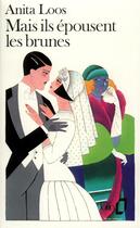 Couverture du livre « Mais ils épousent les brunes » de Anita Loos aux éditions Folio