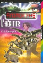 Couverture du livre « Animorphs Tome 23 ; l'héritier » de K-A Applegate aux éditions Gallimard-jeunesse