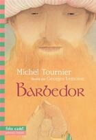 Couverture du livre « Barbedor » de Michel Tournier et Georges Lemoine aux éditions Gallimard-jeunesse