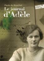 Couverture du livre « Le journal d'Adèle (1914-1918) » de Paule Du Bouchet aux éditions Gallimard-jeunesse