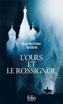 Couverture du livre « L'Ours et le Rossignol » de Katherine Arden aux éditions Folio