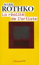 Couverture du livre « La réalité de l'artiste » de Mark Rothko aux éditions Flammarion