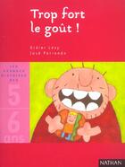 Couverture du livre « Trop Fort Le Gout ! » de Didier Levy et Jose Parrando aux éditions Nathan