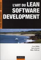 Couverture du livre « L'art du Lean software development » de Hibbs+Jewett+Sulliva aux éditions Dunod