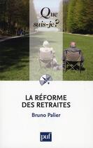 Couverture du livre « La réforme des retraites (3e édition) » de Bruno Palier aux éditions Que Sais-je ?