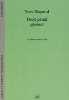 Couverture du livre « Droit pénal général (5e édition) » de Yves Mayaud aux éditions Puf