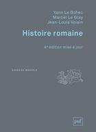 Couverture du livre « Histoire romaine (4e édition) » de Yann Le Bohec et Jean-Louis Voisin et Marcel Le Glay aux éditions Puf