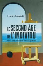 Couverture du livre « Le second âge de l'individu : pour une nouvelle émancipation » de Mark Hunyadi aux éditions Puf